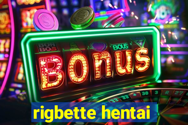 rigbette hentai